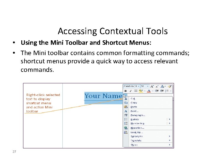 Accessing Contextual Tools • Using the Mini Toolbar and Shortcut Menus: • The Mini Accessing Contextual Tools • Using the Mini Toolbar and Shortcut Menus: • The Mini