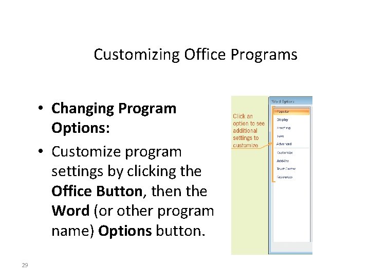 Customizing Office Programs • Changing Program Options: • Customize program settings by clicking the Customizing Office Programs • Changing Program Options: • Customize program settings by clicking the