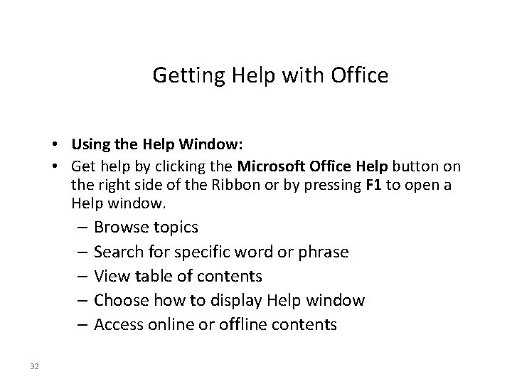 Getting Help with Office • Using the Help Window: • Get help by clicking Getting Help with Office • Using the Help Window: • Get help by clicking