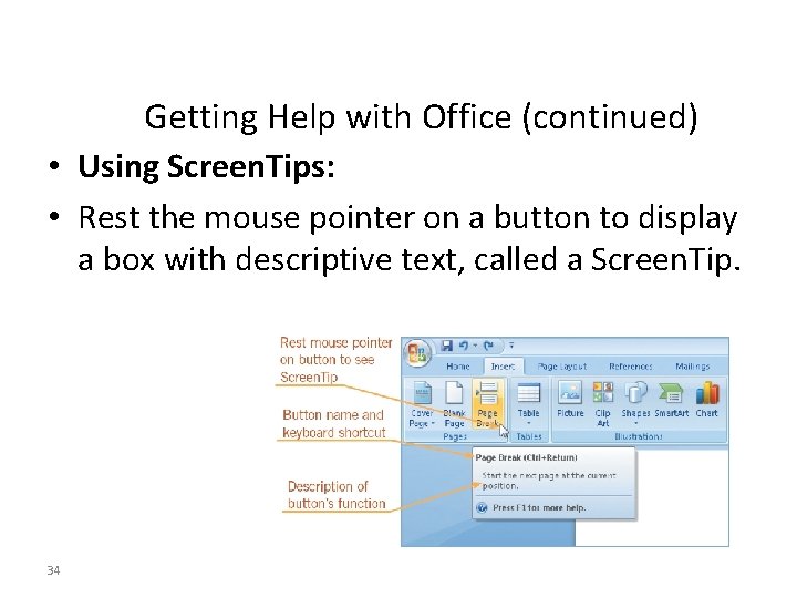 Getting Help with Office (continued) • Using Screen. Tips: • Rest the mouse pointer
