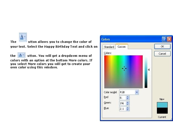 The utton allows you to change the color of your text. Select the Happy