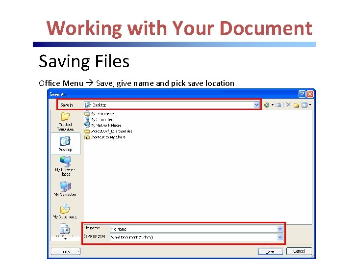 Working with Your Document Saving Files Office Menu Save, give name and pick save