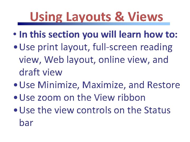 Using Layouts & Views • In this section you will learn how to: • Using Layouts & Views • In this section you will learn how to: •