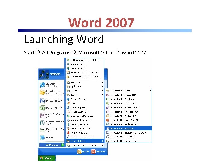 Word 2007 Launching Word Start All Programs Microsoft Office Word 2007 