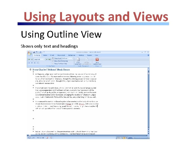 Using Layouts and Views Using Outline View Shows only text and headings 