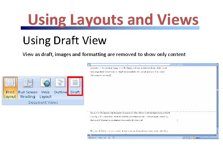 Using Layouts and Views Using Draft View as draft, images and formatting are removed