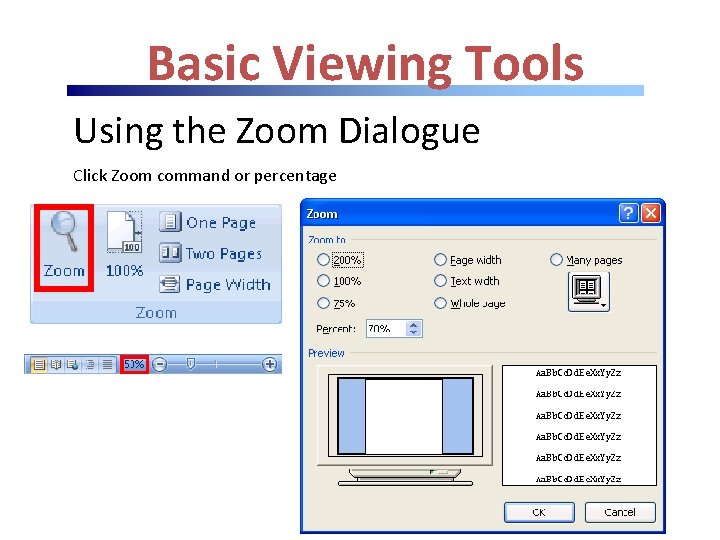 Basic Viewing Tools Using the Zoom Dialogue Click Zoom command or percentage Basic Viewing Tools Using the Zoom Dialogue Click Zoom command or percentage