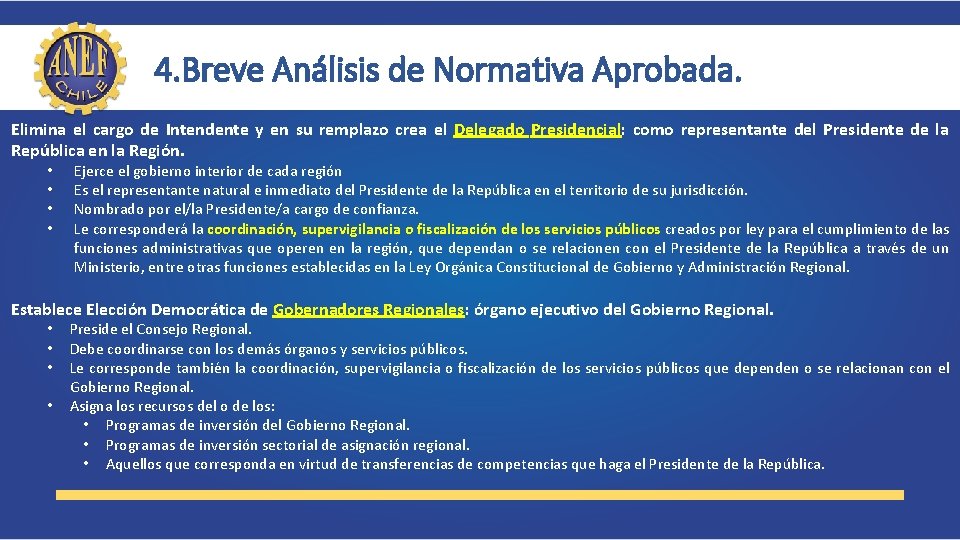 4. Breve Análisis de Normativa Aprobada. Elimina el cargo de Intendente y en su