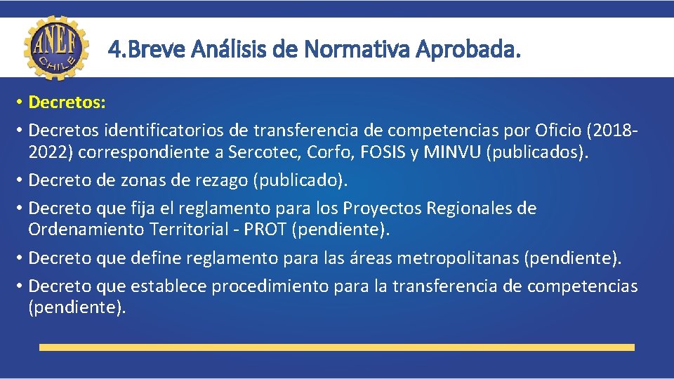 4. Breve Análisis de Normativa Aprobada. • Decretos: • Decretos identificatorios de transferencia de