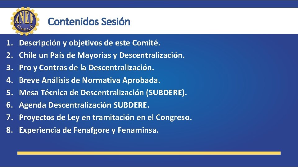 Contenidos Sesión 1. 2. 3. 4. 5. 6. 7. 8. Descripción y objetivos de