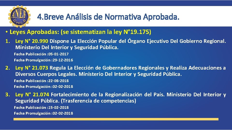 4. Breve Análisis de Normativa Aprobada. • Leyes Aprobadas: (se sistematizan la ley N°