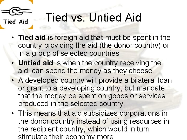 Tied vs. Untied Aid • Tied aid is foreign aid that must be spent