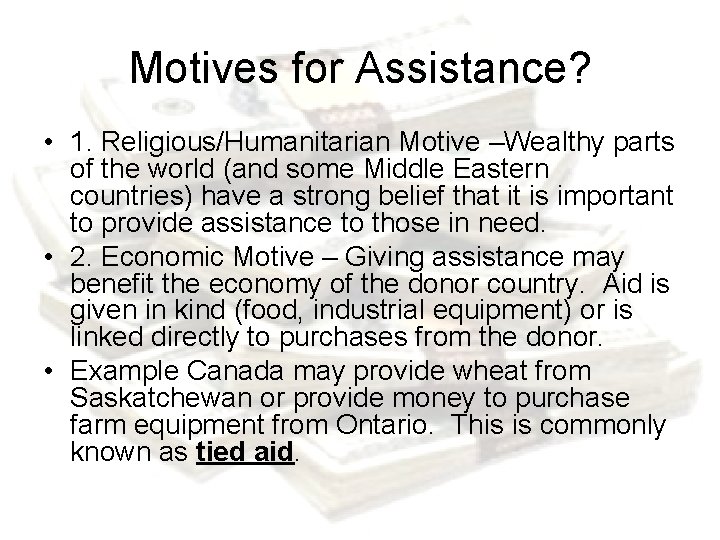 Motives for Assistance? • 1. Religious/Humanitarian Motive –Wealthy parts of the world (and some