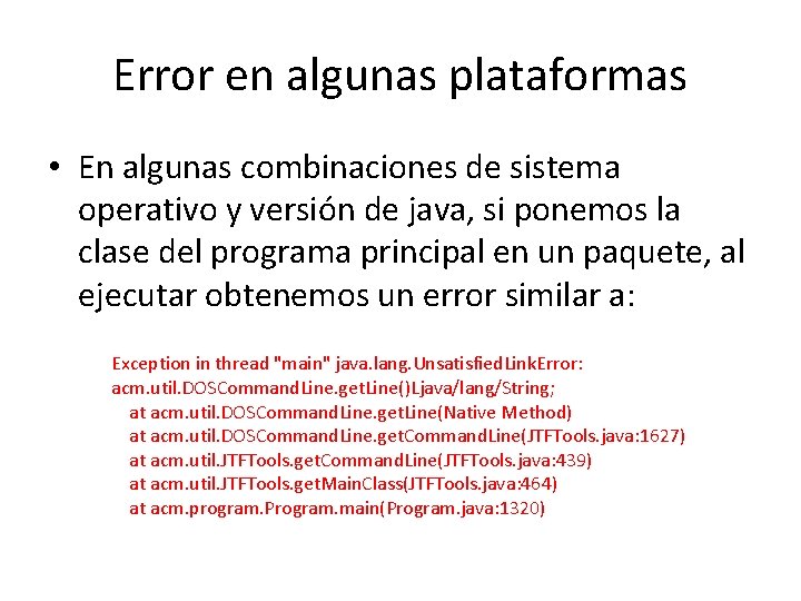 Error en algunas plataformas • En algunas combinaciones de sistema operativo y versión de