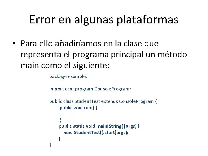 Error en algunas plataformas • Para ello añadiríamos en la clase que representa el