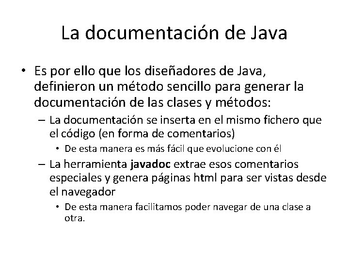 La documentación de Java • Es por ello que los diseñadores de Java, definieron
