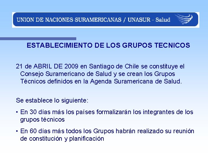 ESTABLECIMIENTO DE LOS GRUPOS TECNICOS 21 de ABRIL DE 2009 en Santiago de Chile