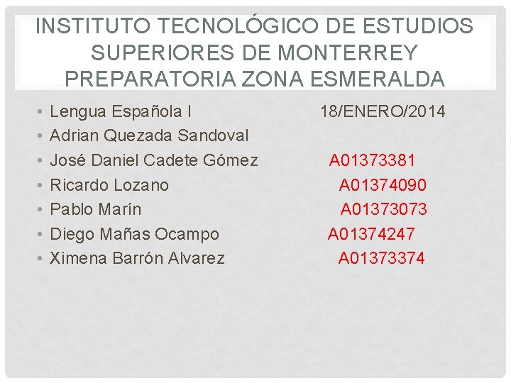 INSTITUTO TECNOLÓGICO DE ESTUDIOS SUPERIORES DE MONTERREY PREPARATORIA ZONA ESMERALDA • • Lengua Española