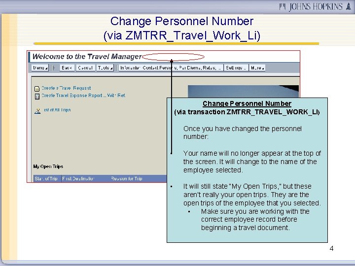 Change Personnel Number (via ZMTRR_Travel_Work_Li) Change Personnel Number (via transaction ZMTRR_TRAVEL_WORK_LI) Once you have
