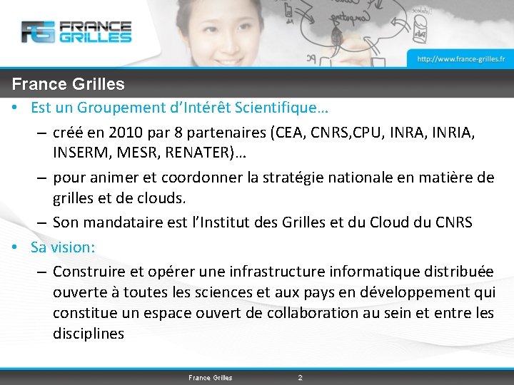 France Grilles • Est un Groupement d’Intérêt Scientifique… – créé en 2010 par 8