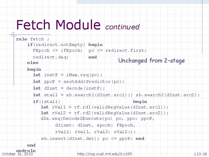 Fetch Module continued rule fetch ; if(redirect. not. Empty) begin f. Epoch <= !f. Fetch Module continued rule fetch ; if(redirect. not. Empty) begin f. Epoch <= !f.