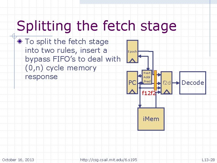 Splitting the fetch stage To split the fetch stage into two rules, insert a Splitting the fetch stage To split the fetch stage into two rules, insert a
