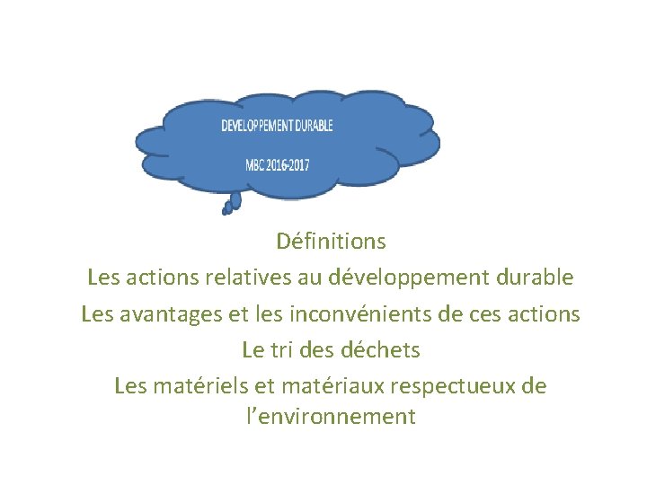 durable Définitions Les actions relatives au développement durable Les avantages et les inconvénients de