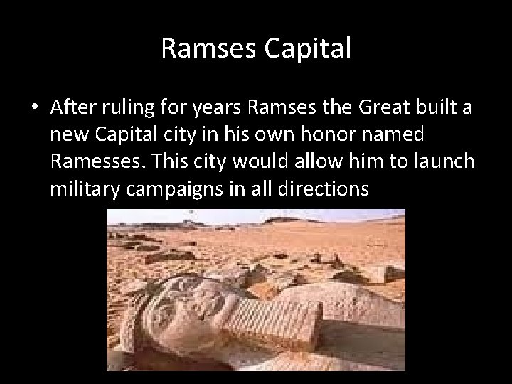 Ramses Capital • After ruling for years Ramses the Great built a new Capital