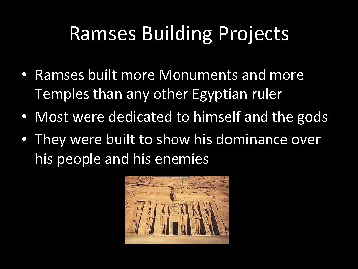 Ramses Building Projects • Ramses built more Monuments and more Temples than any other