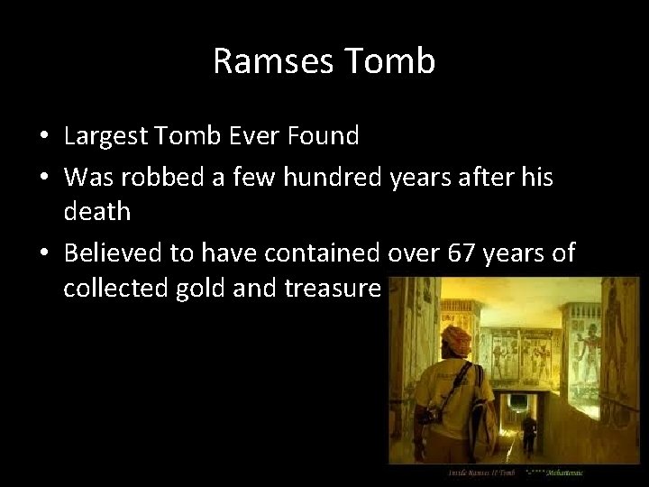 Ramses Tomb • Largest Tomb Ever Found • Was robbed a few hundred years