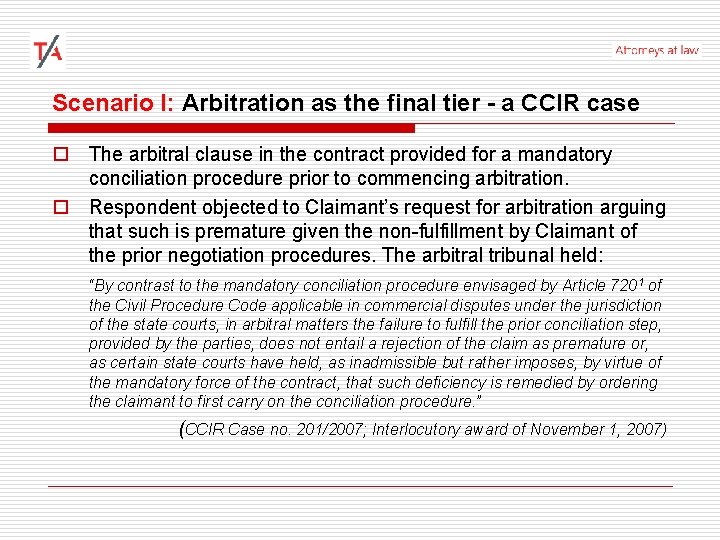 Scenario I: Arbitration as the final tier - a CCIR case o The arbitral