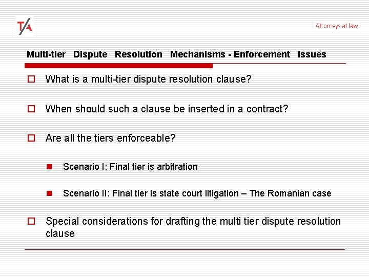 Multi-tier Dispute Resolution Mechanisms - Enforcement Issues o What is a multi-tier dispute resolution