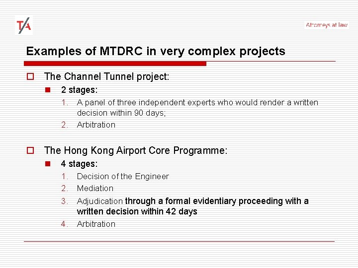 Examples of MTDRC in very complex projects o The Channel Tunnel project: n 2