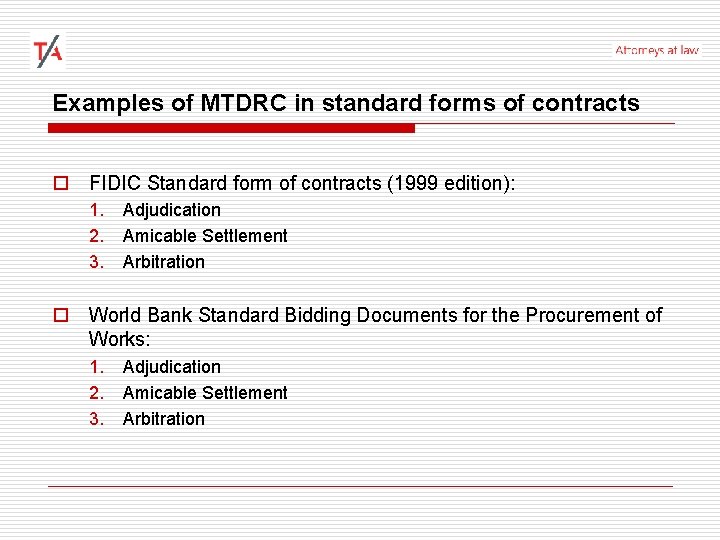 Examples of MTDRC in standard forms of contracts o FIDIC Standard form of contracts