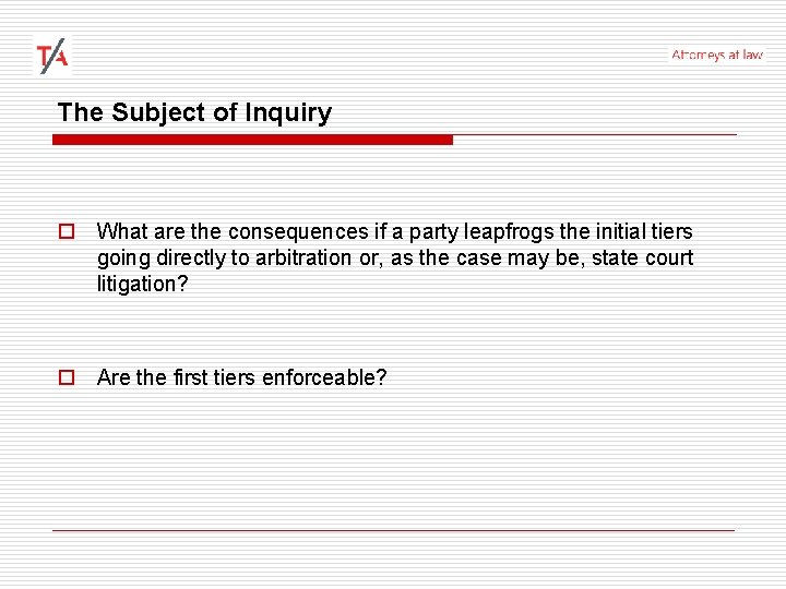 The Subject of Inquiry o What are the consequences if a party leapfrogs the