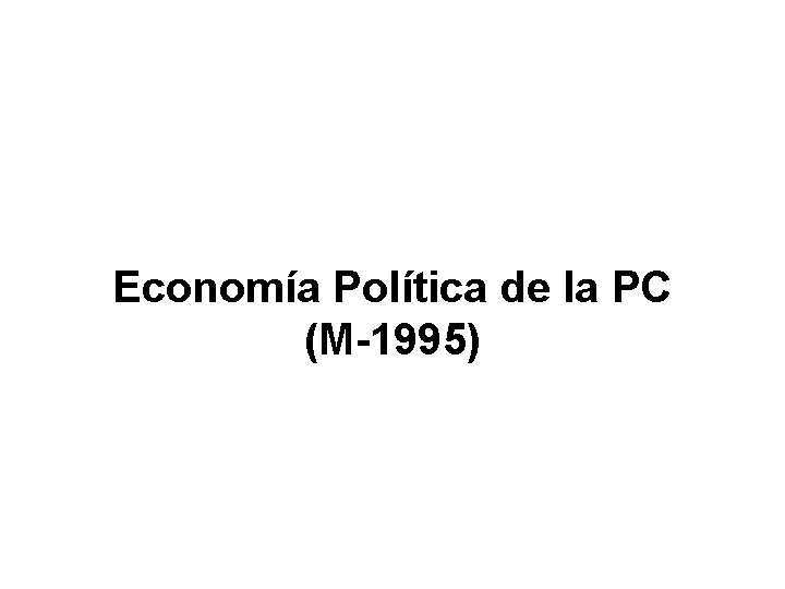 Economía Política de la PC (M-1995) 