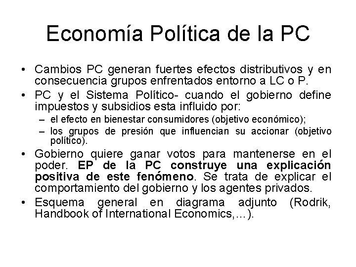 Economía Política de la PC • Cambios PC generan fuertes efectos distributivos y en