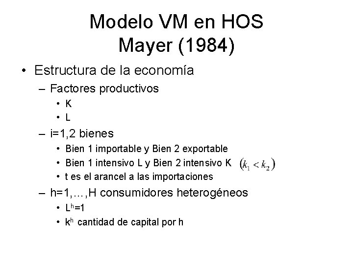 Modelo VM en HOS Mayer (1984) • Estructura de la economía – Factores productivos