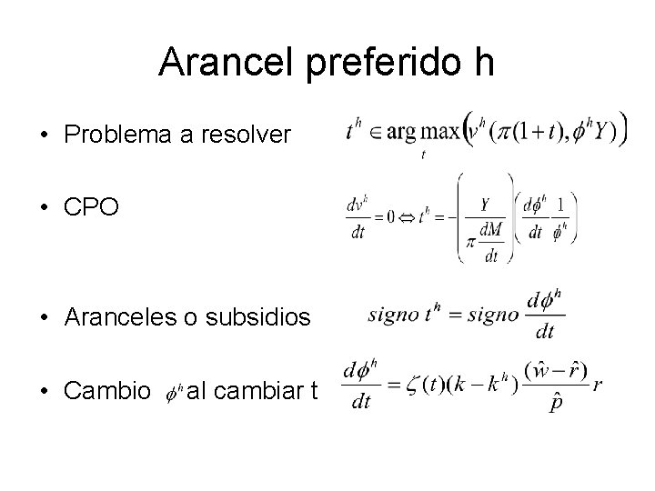 Arancel preferido h • Problema a resolver • CPO • Aranceles o subsidios •