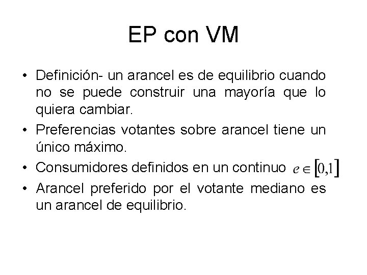 EP con VM • Definición- un arancel es de equilibrio cuando no se puede