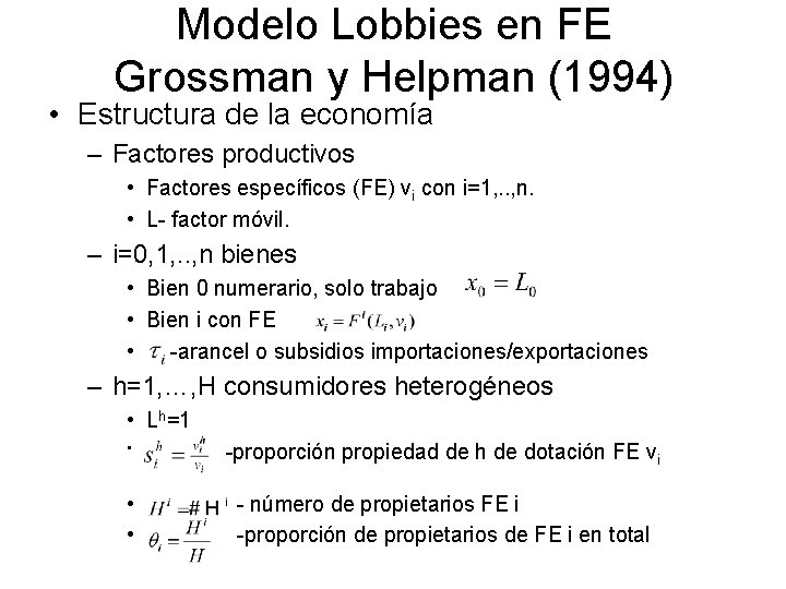 Modelo Lobbies en FE Grossman y Helpman (1994) • Estructura de la economía –