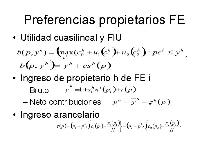 Preferencias propietarios FE • Utilidad cuasilineal y FIU • Ingreso de propietario h de