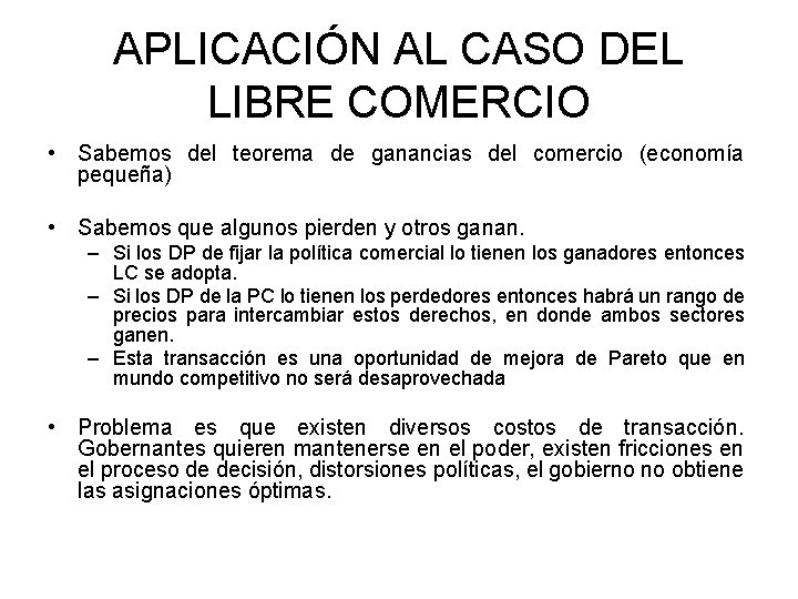 APLICACIÓN AL CASO DEL LIBRE COMERCIO • Sabemos del teorema de ganancias del comercio