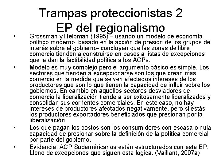  • • Trampas proteccionistas 2 EP del regionalismo Grossman y Helpman (1995) –