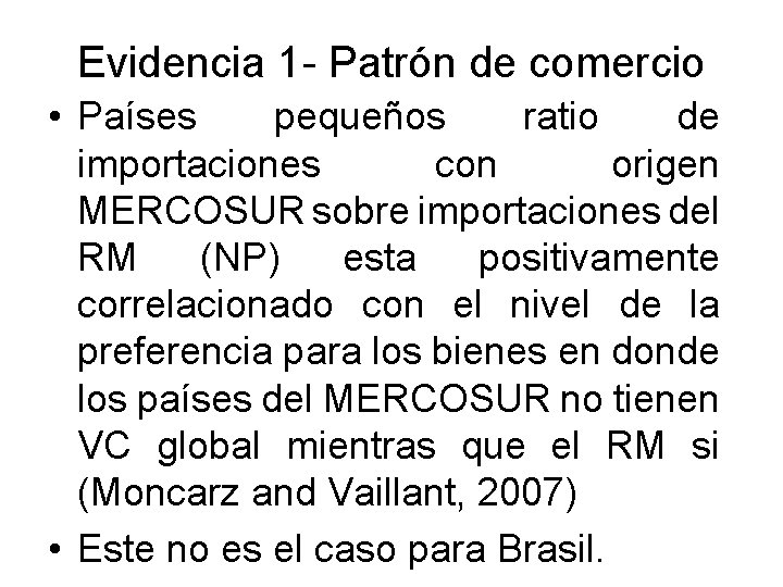 Evidencia 1 - Patrón de comercio • Países pequeños ratio de importaciones con origen