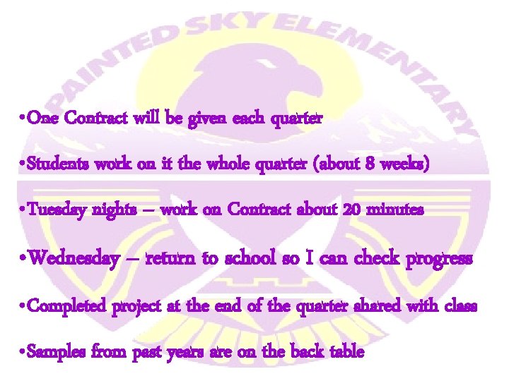 • One Contract will be given each quarter • Students work on it • One Contract will be given each quarter • Students work on it