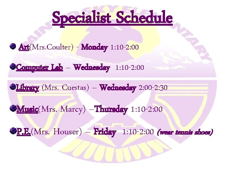 Specialist Schedule Art(Mrs. Coulter) - Monday 1: 10 -2: 00 Computer Lab – Wednesday Specialist Schedule Art(Mrs. Coulter) - Monday 1: 10 -2: 00 Computer Lab – Wednesday