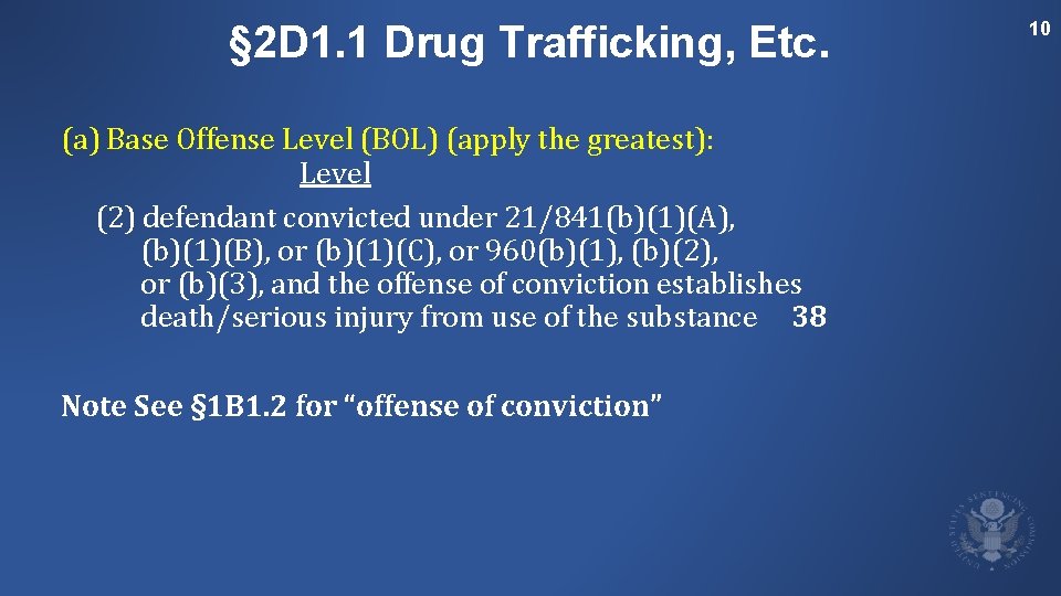 § 2 D 1. 1 Drug Trafficking, Etc. 10 (a) Base Offense Level (BOL)