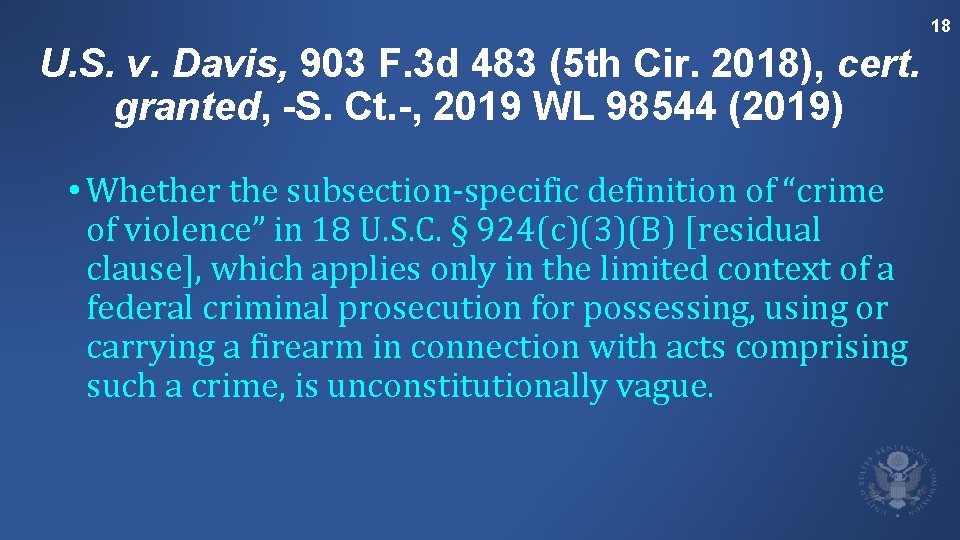 18 U. S. v. Davis, 903 F. 3 d 483 (5 th Cir. 2018),