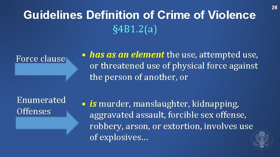 Guidelines Definition of Crime of Violence § 4 B 1. 2(a) Force clause •